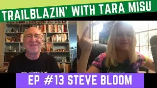 Trailblazin' with Tara Misu Podcast Ep #13 Steve Bloom CelebStoner, High Times, NYC Cannabis Parade