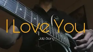 I Love You | Jatz Stang | Ash King