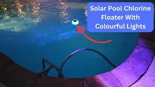 Solar Pool Chlorine Floater With Colorful Lights Review