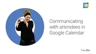Communicating with attendees in Google Calendar