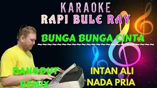 Bunga Bunga Cinta - Intan Ali [Karaoke] Nada Pria - Lirik | DutRemix - Rapi Bule
