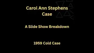 CAROL ANN STEPHENS MURDER (SLIDE SHOW)
