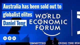 Australia has been sold out to globalist elites: Daniel Teng | David Flint