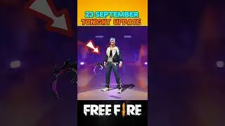 TONIGHT UPDATE 23 SEPTEMBER 😱  IN FREE FIRE #freefire #shortfeed #shorts #gaming #garenafreefire