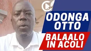 Dr. Odonga Otto: Balaalo In Acoli Serious Update - M23 Rebels?