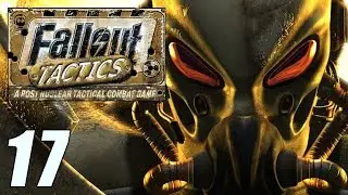 Fallout Tactics | Part 17 | Playthrough