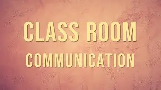 7. Classroom Communication || Communication Process || tsin-English