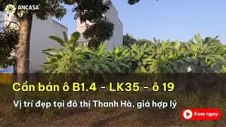 Ch&iacute;nh chủ cần b&aacute;n &ocirc; liền kề Thanh H&agrave; B1.4 - LK35 - &Ocirc; số 19 Gi&aacute; rẻ