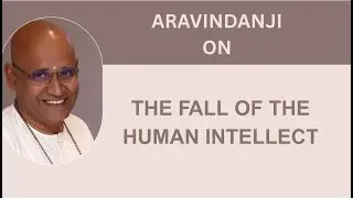 The Fall of the Human Intellect | Lecture 78 | Chapter VI | Q&A/ Intellect versus Intelligence