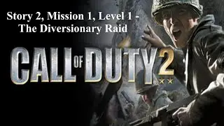 Call of Duty 2 Campaign | Story 2, Mission 1, Level 1 - The Diversionary Raid