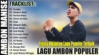 FRESLY NIKIJULUW _ LAGU POPULER TERBAIK 2025 || LAGU AMBON POPULER 2025