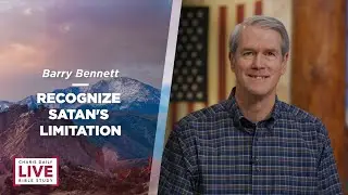Recognizing Satan's Limitation - Barry Bennett - CDLBS for May 9, 2022
