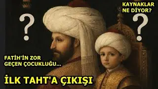 Fatih Olmadan &Ouml;nce: &Ccedil;ocukluk D&ouml;neminde Şehzade Mehmet Nasıl Bir Hayat Yaşadı?