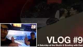 VLOG #9 : A Saturday at the Studio & Bowling with Dad // August 2016