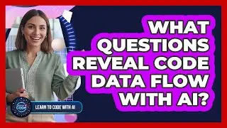What Questions Reveal Code Data Flow With AI?