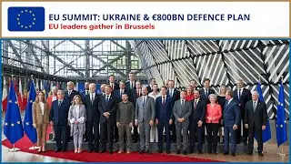 EU Summit: Ukraine & &euro;800bn Defence Plan | NATO, Europe Security | Macron, Merz | Europe Politics