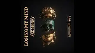 SEE MONEY - LOSING MY MIND (Official Audio)
