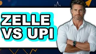 Zelle vs UPI 2025 - Easy Guide