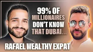 Moving to UAE for Wealthy Expats and Billionaires Mindset with Rafael