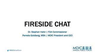 Fireside Chat: FDA Commissioner Hahn and MDIC President and CEO, Pamela Goldberg