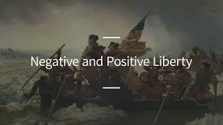 Excursions, Ep. 57: Negative and Positive Liberty