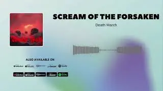 Death March - Scream of The Forsaken (Official Audio)