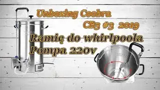 Unboxing COOBRA Craftbrewer CB3 #3 dodatki whirlpool i pompa 220v