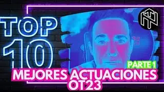 10 MEJORES ACTUACIONES OT23 PARTE 1 ✨✨✨✨✨✨✨ #operaciontriunfo #ot2023