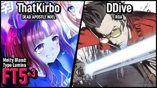 ThatKirbo (DA Noel) vs DDive (Roa) | Melty Blood: Type Lumina FT5+3