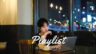 [Playlist] Dreamy Emotional Indie Pop 🌙 Chill, Relax, Focus & Vibe