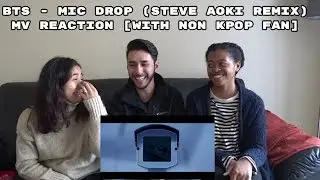 BTS - MIC DROP (STEVE AOKI REMIX) MV [WITH NON KPOP FAN]