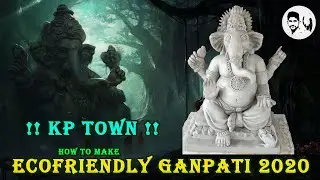 Eco friendly ganpati making 2020  || KP TOWN