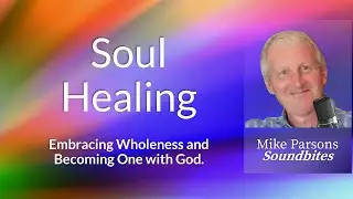 Soul Healing: Embracing Wholeness with God