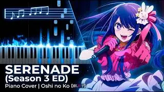 Oshi no Ko Season 3 ED - 'Serenade' | Piano Tutorial & Sheet Music