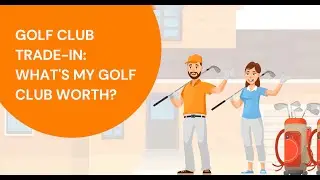 Golf Club Trade-In: What's my Golf Club Worth?