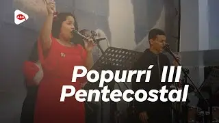 Popurrí Pentecostal III
