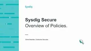 Sysdig Secure: Overview of Policies