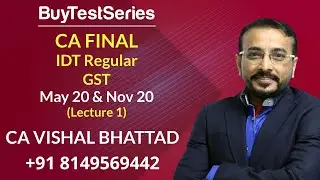 CA Final GST Regular Newly Recorded Videos Updated May 2020 Exam Demo 01 by CA Vishal Bhattad Sir