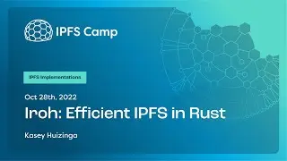 Iroh: Эффективная IPFS в Rust - Кейси Хуизинга
