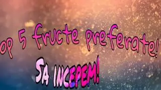 Top 5 fructe preferate💚