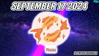 PISCES 🔮❤️ DAILY HOROSCOPE TODAY - SEPTEMBER 17, 2024 🌞 ♓️ 🌞  ❎ A MIRACLE ARRIVES ❎ ✅ 💫 ⭐️