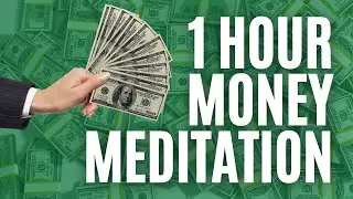 POWERFUL Money Meditation - 1 Hour