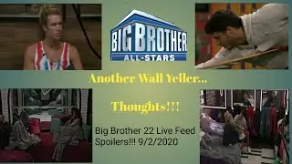 Big Brother 22 All Stars | Live Feed Spoilers | Another Wall Yeller | Thoughts on Houseguests | BB22