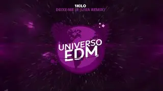 [Brazilian Bass] 1Kilo - Deixe-Me Ir (LIVA Remix)