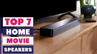 7 Must-Have Home Audio Speakers for Movie Lovers