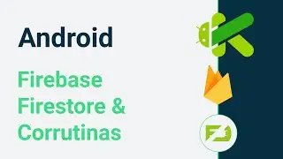 Curso Android desde 0 - ¿Cómo implementar Firebase Firestore y Corrutinas?