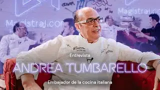ANDREA TUMBARELLO: Embajador de la Cocina Italiana #Magistral