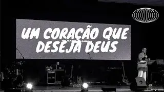 UM CORAÇÃO QUE DESEJA DEUS - Alessandro Vilas Boas