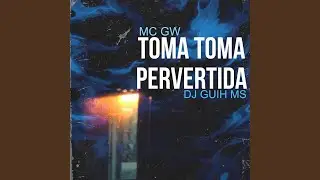 Toma Toma Pervertida