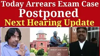 Anna University Arrears Case Hearing Today Arrear Case Postpone Next Hearing Update November ???